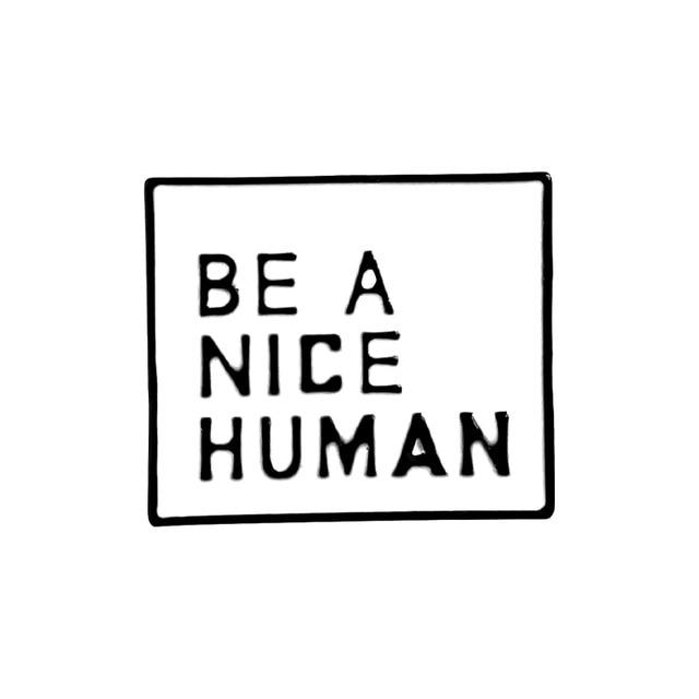 Be a Nice Human  - White
